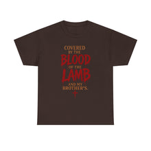 Load image into Gallery viewer, Covered by the blood of the lamb T-SHIRT (front only)