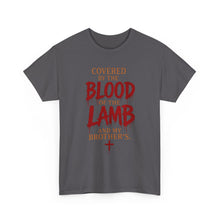 Load image into Gallery viewer, Covered by the blood of the lamb T-SHIRT (front only)
