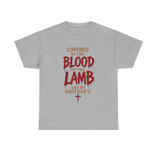 Load image into Gallery viewer, Covered by the blood of the lamb T-SHIRT  (front only)
