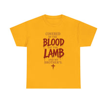 Load image into Gallery viewer, Covered by the blood of the lamb T-SHIRT  (front only)
