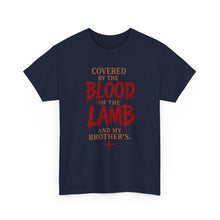Load image into Gallery viewer, Covered by the blood of the lamb T-SHIRT  (front only)
