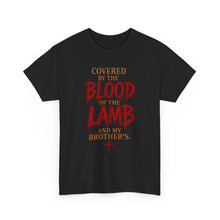 Load image into Gallery viewer, Covered by the blood of the lamb T-SHIRT  (front only)
