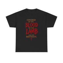 Load image into Gallery viewer, Covered by the blood of the lamb T-SHIRT  (front only)
