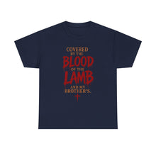 Load image into Gallery viewer, Covered by the blood of the lamb T-SHIRT  (front only)
