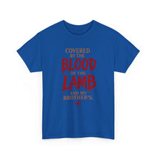 Load image into Gallery viewer, Covered by the blood of the lamb T-SHIRT  (front only)
